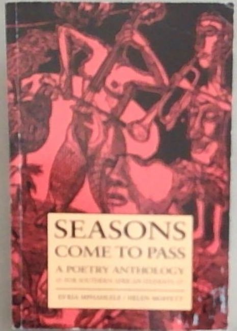 Image for Seasons Come to Pass: A Poetry Anthology for Southern African Students Seasons Come to Pass: A Poetry Anthology for Southern African Students