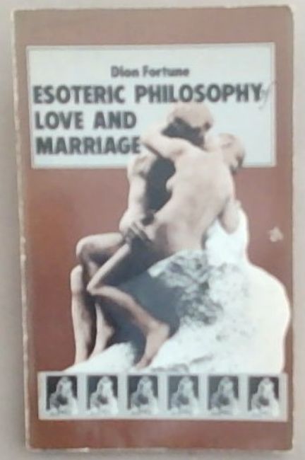 The Esoteric Philosophy Of Love and Marriage