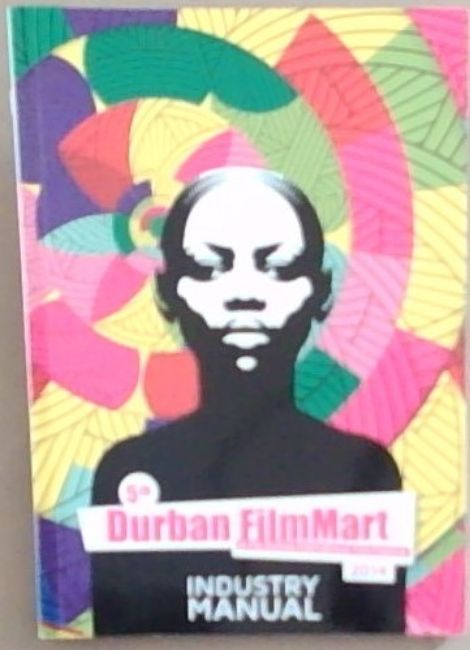 5th The Durban FilmMart: At The Durban International Film Festival 2014 (Industry Manual)