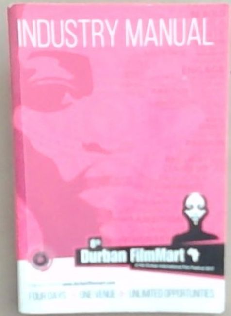 8th Durban FilmMart at the Durban International Film Festival 2017: Industry Manual - Four Days - One Venue - Unlimited Opportunities