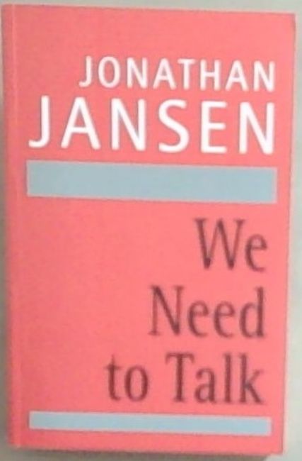 We Need to Talk (Signed by the author Jonathan Jansen)