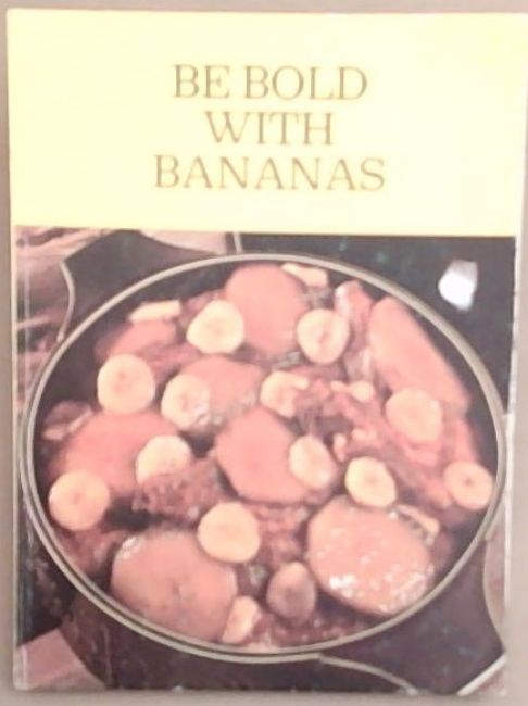 Be Bold With Bananas