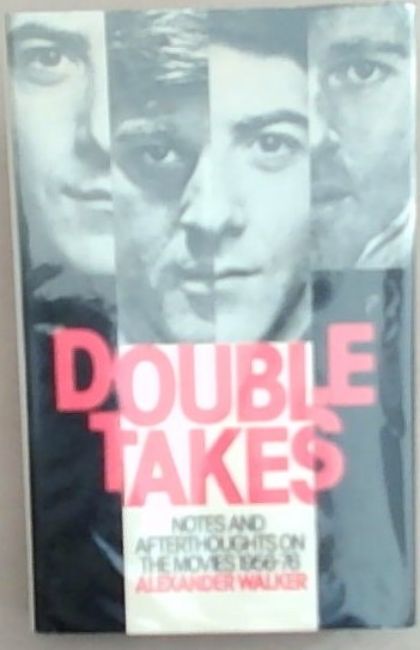 Double Takes: Notes and Afterthoughts On The Movies 1956-76