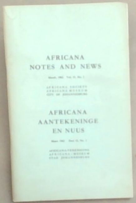 Africana Notes and News / Africana Aantekeninge en Nuus : March 1962. Vol. 15. No. 1 Only