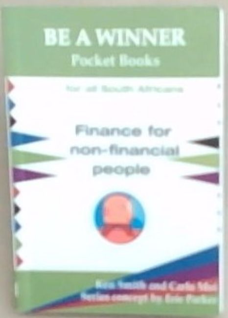 Finance for Non-financial People (Be a Winner Pocket Books for all South Africans)