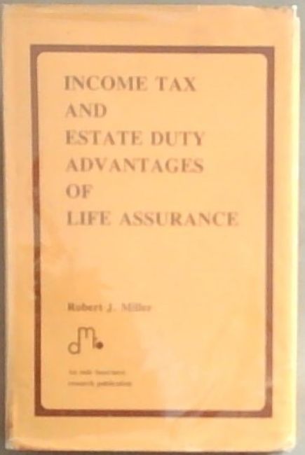 Income Tax and Estate Duty Advantages Of Life Assurance