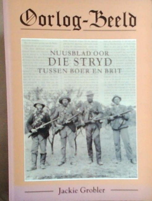 Oorlog - Beeld : Weekblad oor Die Stryd Tussen Boer en Brit