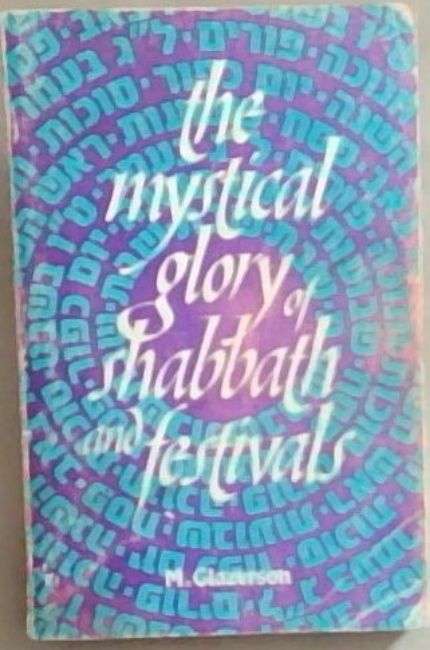The Mystical Glory of Shabbath and Festivals