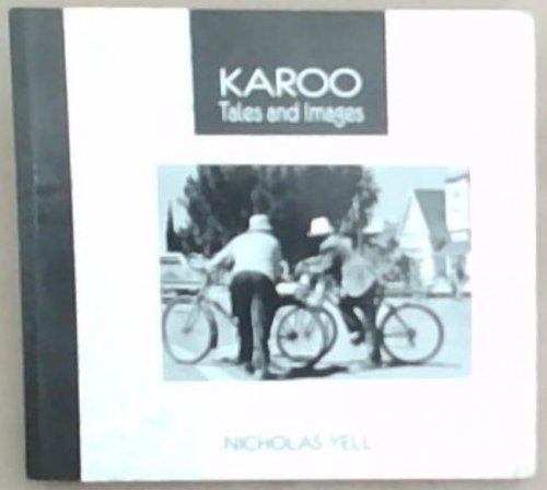 Karoo Tales and Images (Signed by the author Nicholas Yell)