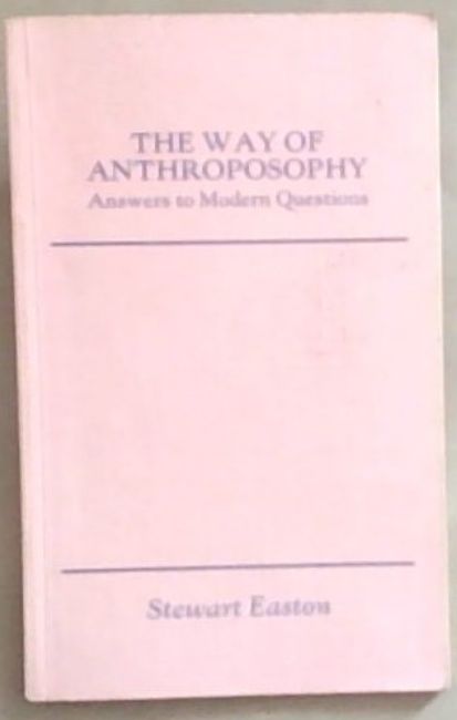 Way of Anthroposophy: Answers to Modern Questions