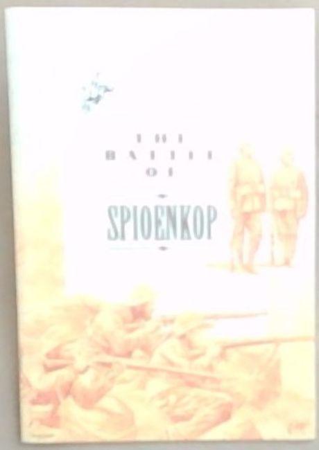 The Battle of Spioenkop / Die Slag by Spioenkop (KZN Nature Conservation Service)