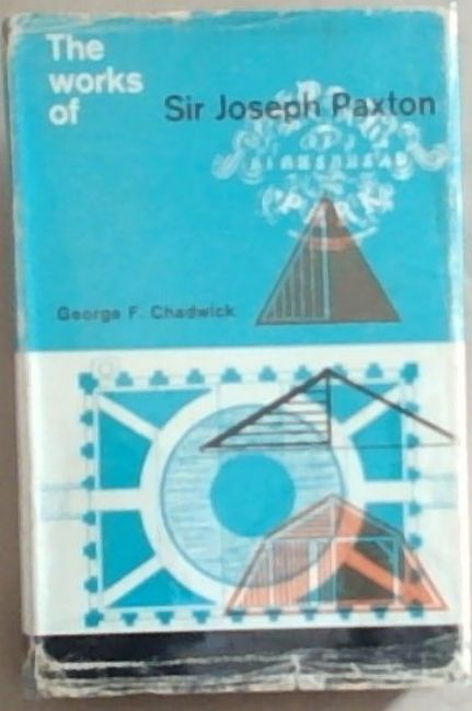 The Works Of Sir Joseph Paxton 1803-1865