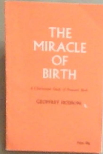The Miracle Of Birth: A Clairvoyant Study of Prenatal Birth