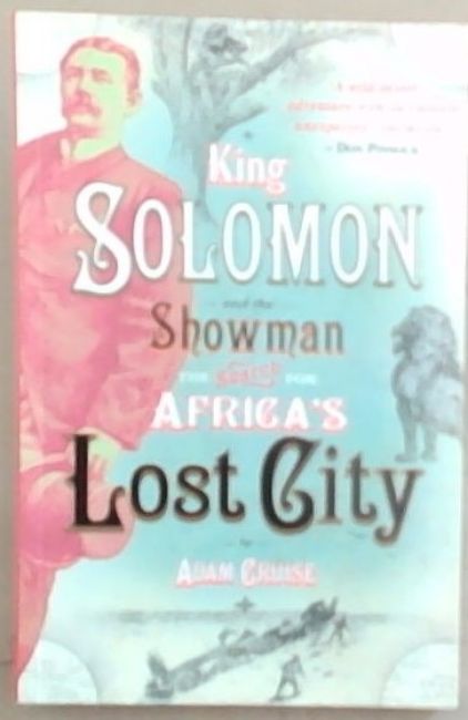 King Solomon and the Showman: The search for Africa's Lost City