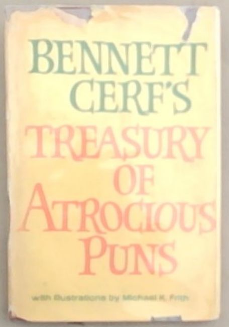 Image for Treasury Of Atrocious Puns Treasury Of Atrocious Puns