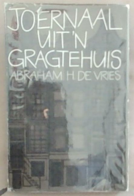 Image for Joernaal Uit 'n Gragtehuis Joernaal Uit 'n Gragtehuis