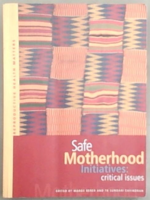 Image for Safe Motherhood Initiatives Critical Issues Safe Motherhood Initiatives Critical Issues