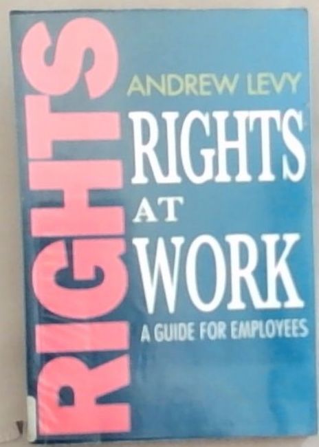 Rights at work: A Guide For Employees