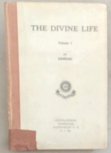 The Divine Life: Volume No 1. - Third edition (Anandashram Series No. 6)