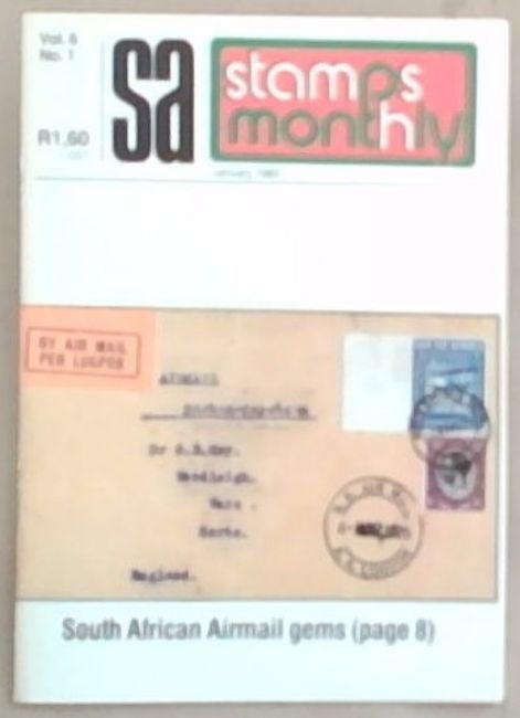 SA Stamps Monthly - South Africa's most informative philatelic publication: Vol. 6. No. 1 - January 1985