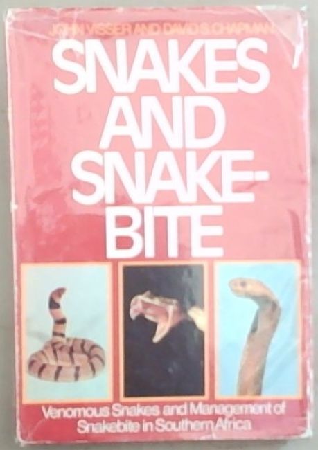 Snakes and Snakebite: Venomous Snakes and Management of Snakebite In Southern Africa