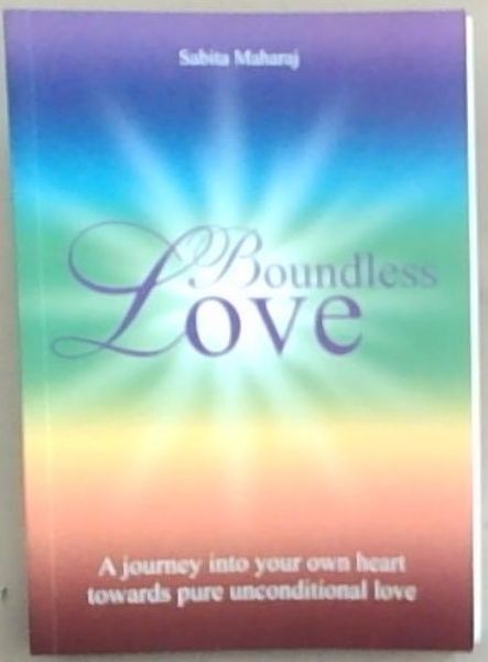 Boundless Love: A Journey into Your Own Heart Towards Pure Unconditional Love