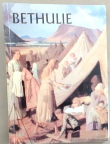 BETHULIE: Die Konsentrasiekamp Te Bethulie Gedurende die Anglo-Boereoorlog, 1899-1902 (Konsentrasiekamp Gedenkreeks 1 ) 4th edition