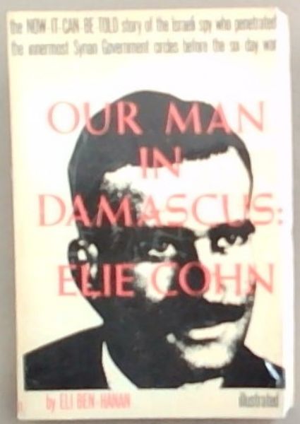 Our Man In Damascus: Elie Cohn