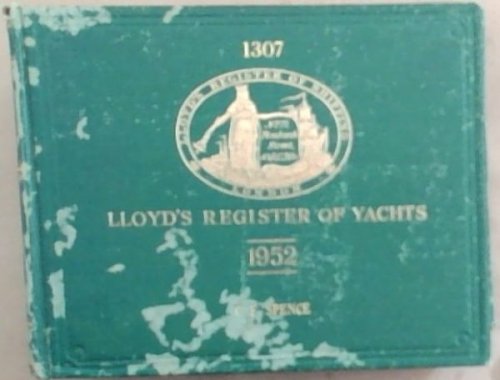 Lloyd's Register Of Yachts 1952: Extract from the Society's Rules (Lloyd's Register Of Shipping)