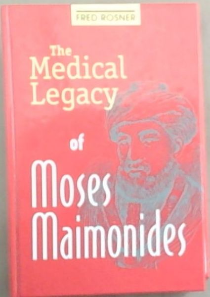 The Medical Legacy of Moses Maimonides