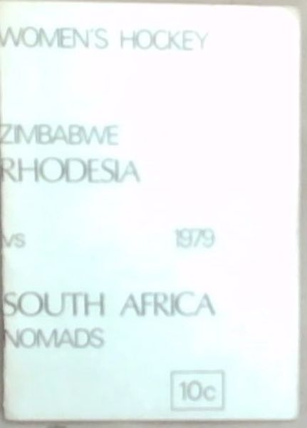 Women's Hockey: Zimbabwe Rhodesia vs South Africa Nomads 1979: Message form the President of the Zimbabwe Rhodesia Women's Hockey Association, Miss E.C. Dreyer