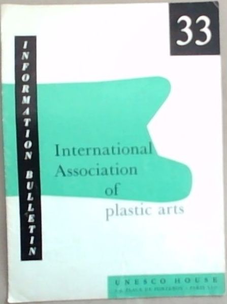 INFORMATION BULLETIN 33: International Association Of Plastic Arts: Number 33 - October 1959