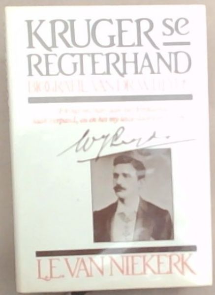 Kruger Se Regterhand: 'n Biografie Van Dr. W.J. Leyds