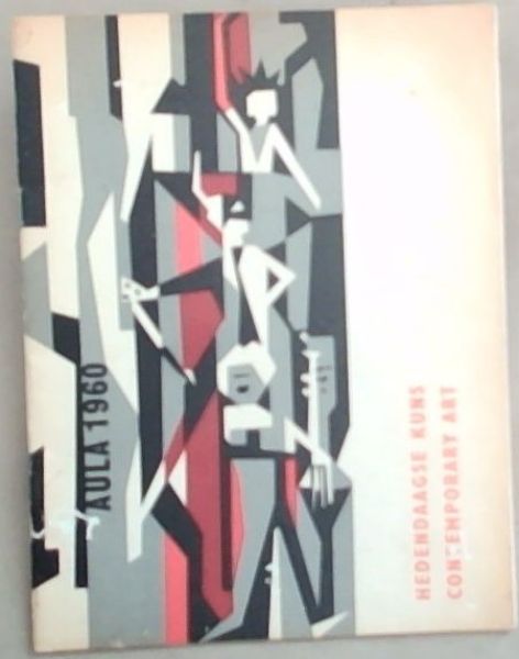 Hedendaagse Kuns / Contemporary Art : Aula 1960 - 10th to 23rd May 1960