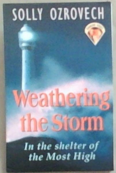 Weathering the Storm: In the shelter of the Most High (Diamond Series)