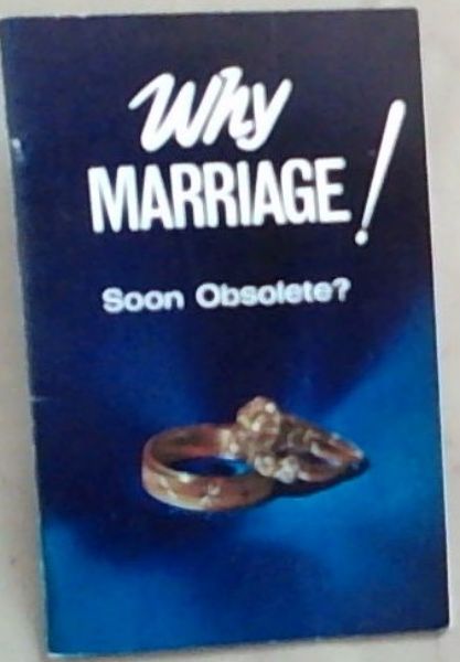 Why Marriage! Soon Obsolete