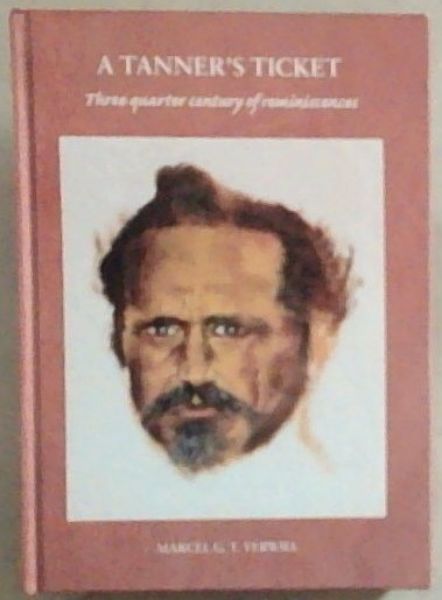 A Tanner's Ticket : Three quarters century of reminiscences