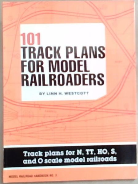 One Hundred and One Track Plans for Model Railroaders (Model Railroad Handbook, No. 3)