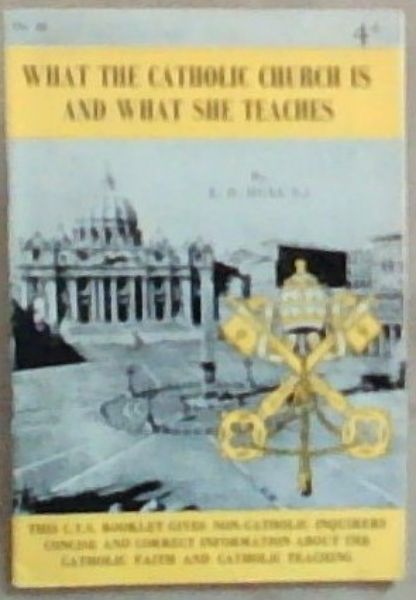 What the Catholic Church is and What She Teaches