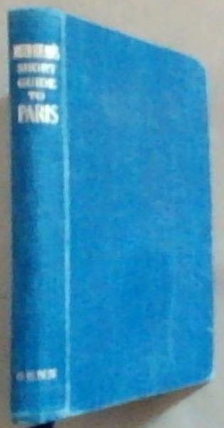 SHORT GUIDE to PARIS: The Blue Guides