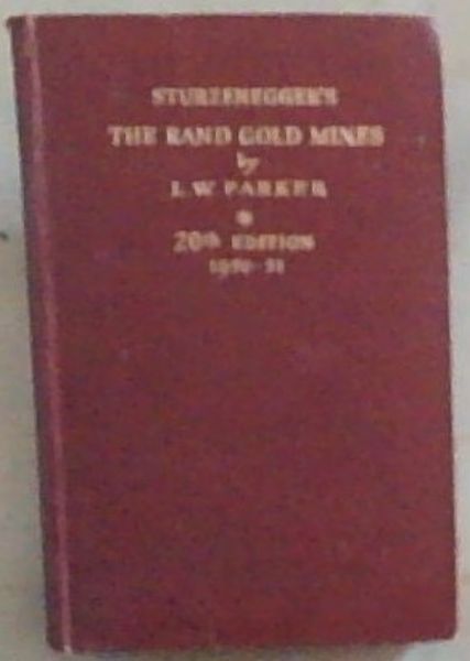 STURZENEGGER'S: The Rand Gold Mines: 20th Annual Edition 1950 - 51