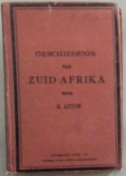 Geschiedenis van Zuid-Afrika met Een Inleiding over de Algemeene Geschiedenis voor De Scholen in de Zuid-Afrikaansche Republieken