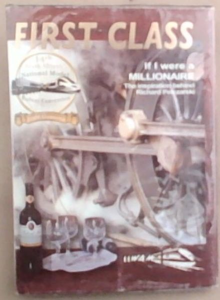 First Class : 14th South African National Model Railway Convention 2009 Gauteng - If I were a Millionaire - The inspiration behind Richard Pelczarski