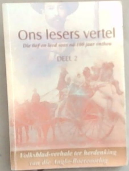 ABO 100: ons lesers vertel: Die lief en leed soos na 100 jaar onthou
