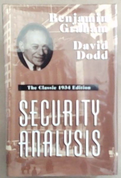 Security Analysis: The Classic 1934 edition