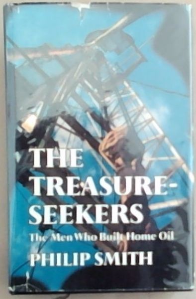 The treasure-seekers: The men who built Home Oil