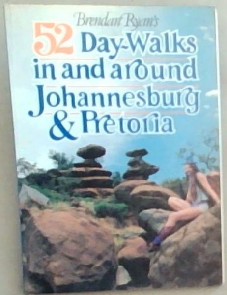 Brendan Ryan's 52 Day-Walks in and Around Johannesburg and Pretoria