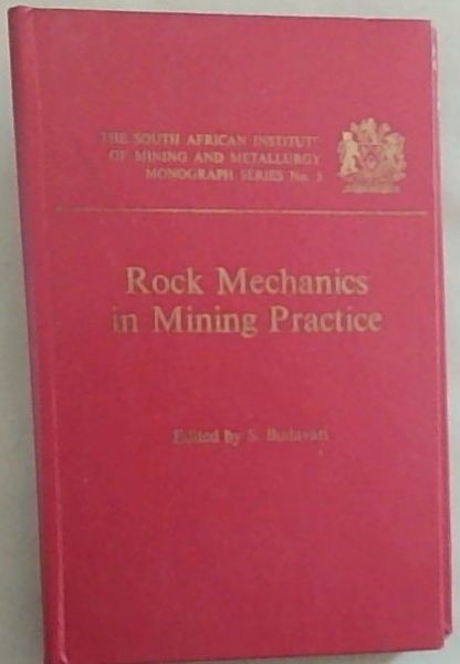 Rock Mechanics in Mining Practice (The South African Institute of Mining and Metallurgy Monograph Series No.5)