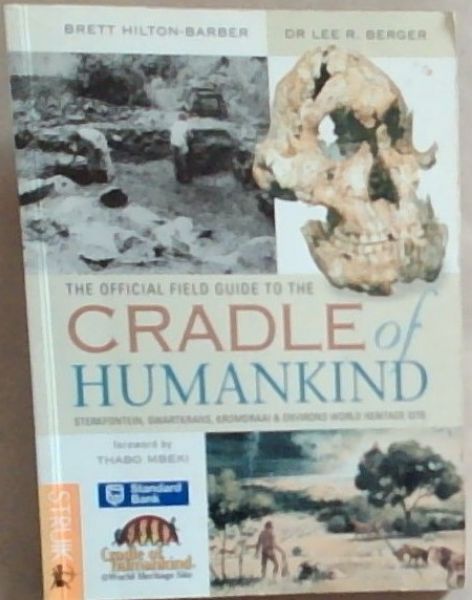 The Official Field Guide to the Cradle of Humankind (Signed and inscribed by both the authors Brett Hilon-Barber and Dr. Lee R. Berger)