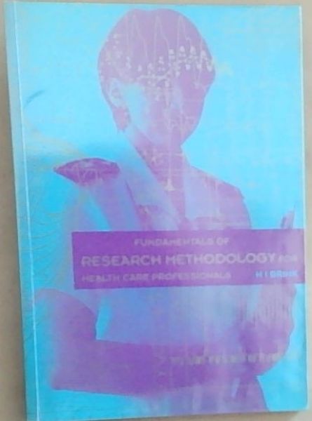 Fundamentals of Research Methodology for Health Care Professionals